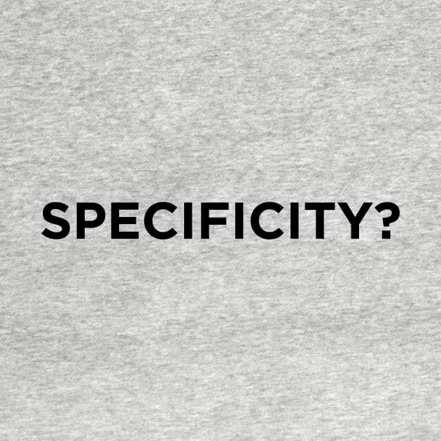 Specificity? by heroics